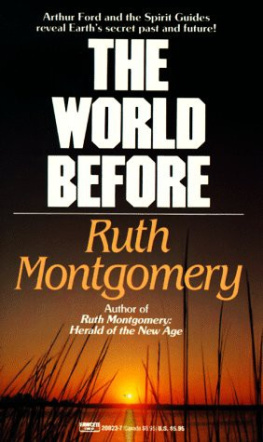Ruth Montgomery The World Before: Arthur Ford and the Spirit Guides Reveal Earth’s Secret Past and Future!