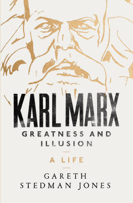 Gareth Stedman Jones Karl Marx: Greatness and Illusion