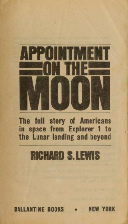 Lewis - Appointment on the Moon: The full story of Americans in space from Explorer 1 to the lunar landing and beyond