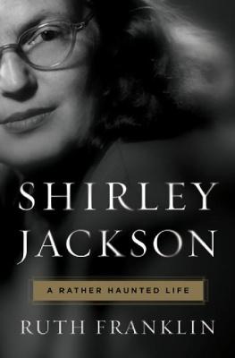 Ruth Franklin - Shirley Jackson: A Rather Haunted Life