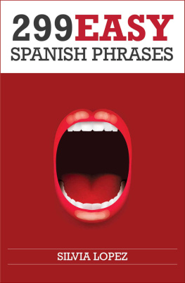 Silvia Lopez Spanish: 299 Easy Spanish Phrases