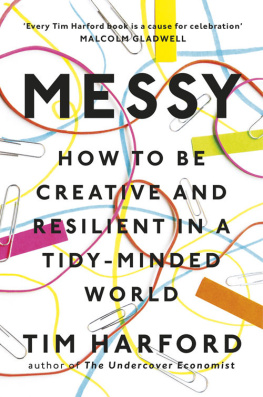 Tim Harford - Messy: How to Be Creative and Resilient in a Tidy-Minded World