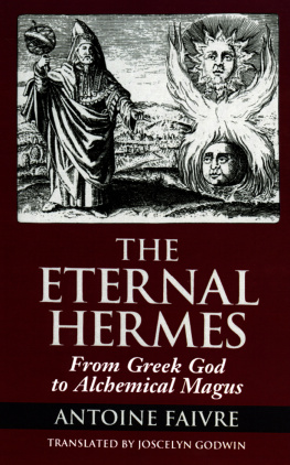 Antoine Faivre The Eternal Hermes: From Greek God to Alchemical Magus