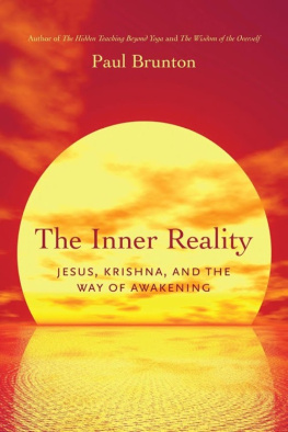 Paul Brunton - The Inner Reality: Jesus, Krishna, and the Way of Awakening