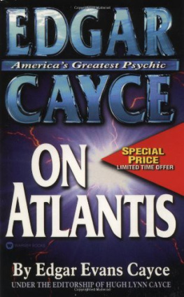 Edgar Evans Cayce Edgar Cayce on Atlantis