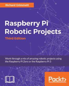 Richard Grimmett - Raspberry Pi Robotic Projects