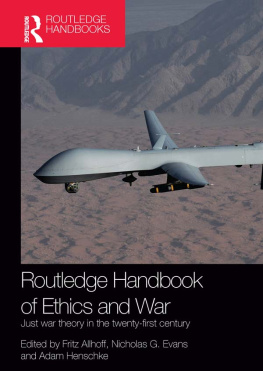 Fritz Allhoff - Routledge Handbook of Ethics and War: Just War Theory in the 21st Century