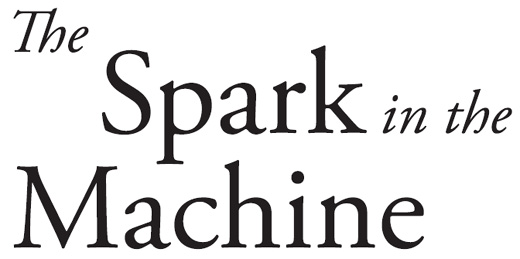 The Spark in the Machine How the Science of Acupuncture Explains the Mysteries of Western Medicine - image 1