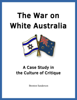 Brenton Sanderson The War on White Australia: A Case Study in the Culture of Critique