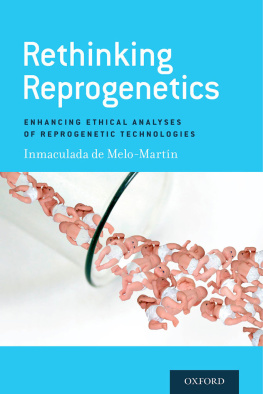 de Melo-Martin - Rethinking Reprogenetics: Enhancing Ethical Analyses of Reprogenetic Technologies