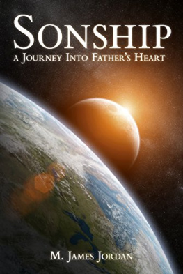 M. James Jordan - Sonship: The Journey Into Father’s Heart