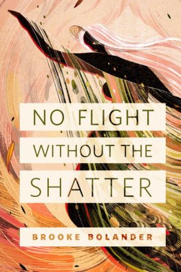 Brooke Bolander - No Flight Without the Shatter