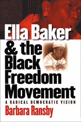 Barbara Ransby Ella Baker and the Black Freedom Movement: A Radical Democratic Vision