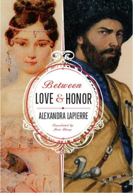 Alexandra Lapierre - Between Love and Honor