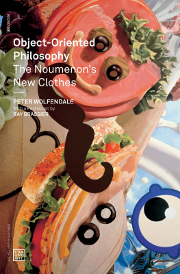 Peter Wolfendale - Object-Oriented Philosophy: The Noumenon’s New Clothes