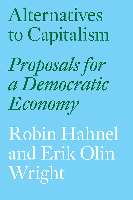 Praise for Alternatives to Capitalism This is an extraordinary book At one - photo 1