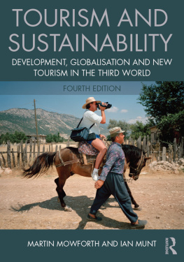 Martin Mowforth - Tourism and Sustainability: Development, globalisation and new tourism in the Third World