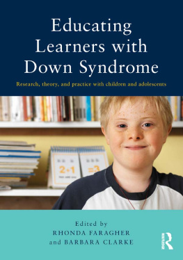 Rhonda Faragher Educating Learners with Down Syndrome: Research, theory, and practice with children and adolescents