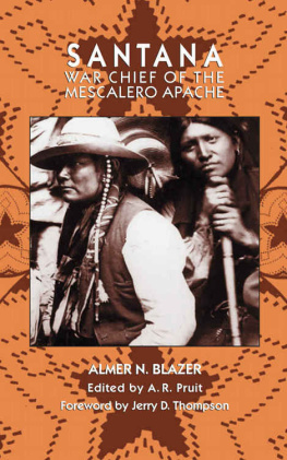 Almer N. Blazer Santana: War Chief of the Mescalero Apache