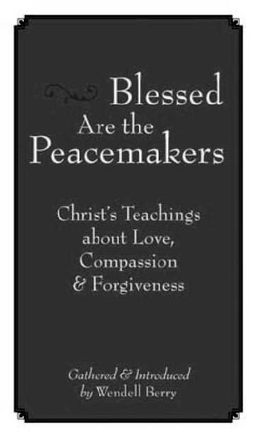 Blessed Are the Peacemakers Christs Teachings About Love Compassion and Forgiveness - image 1