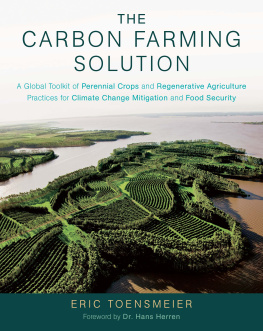 Eric Toensmeier - The Carbon Farming Solution: A Global Toolkit of Perennial Crops and Regenerative Agriculture Practices for Climate Change Mitigation and Food Security