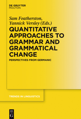 Sam Featherston Quantitative Approaches to Grammar and Grammatical Change: Perspectives from Germanic