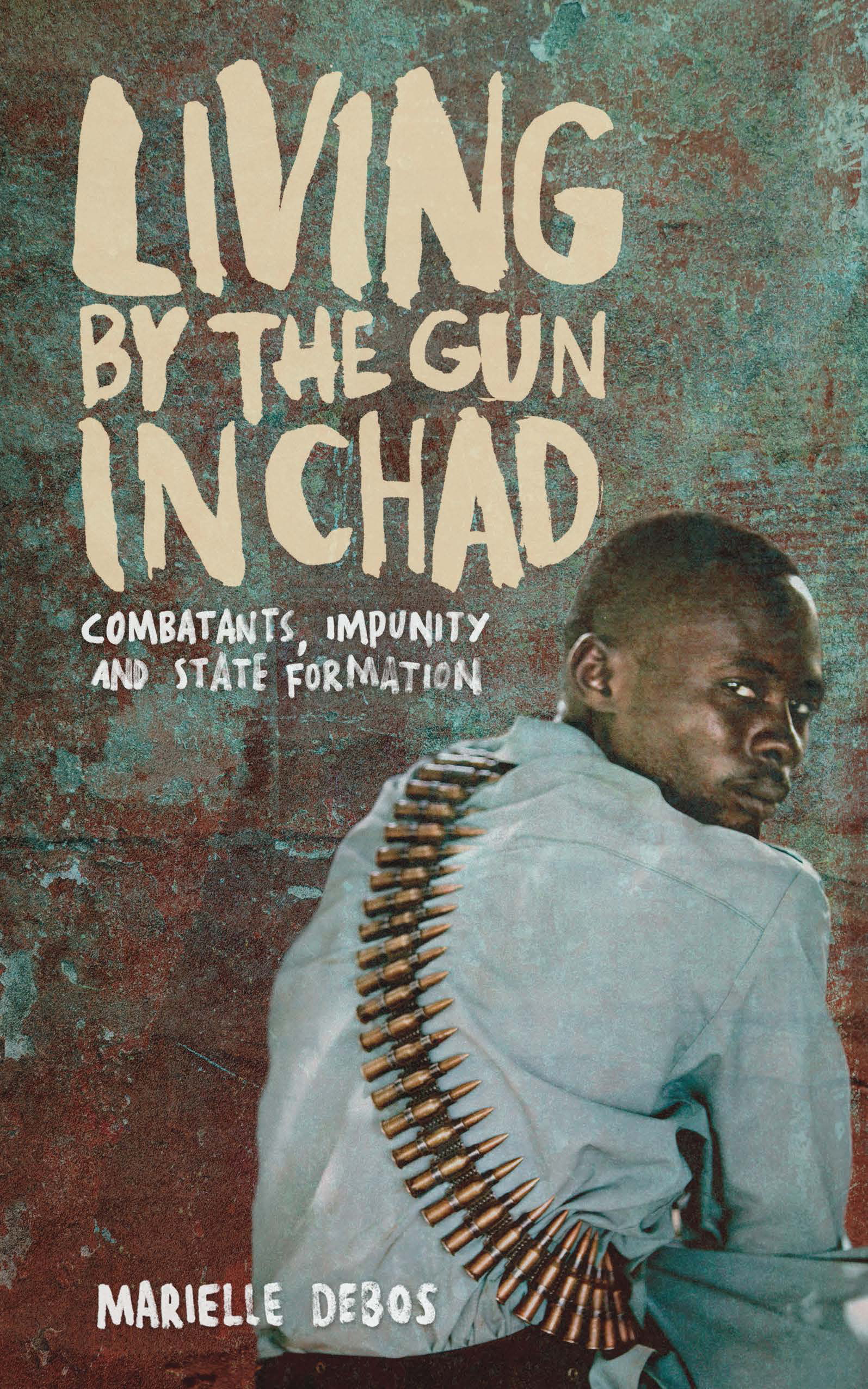 More Praise for Living by the Gun in Chad A welcome contribution providing a - photo 1