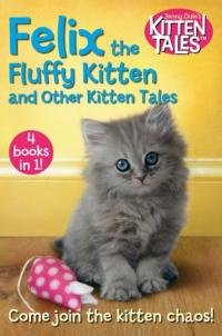Dzhenni Dejl - Felix Тhe Fluffy Kitten Аnd Other Kitten Tales