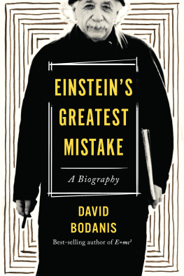 David Bodanis - Einstein’s Greatest Mistake: A Biography