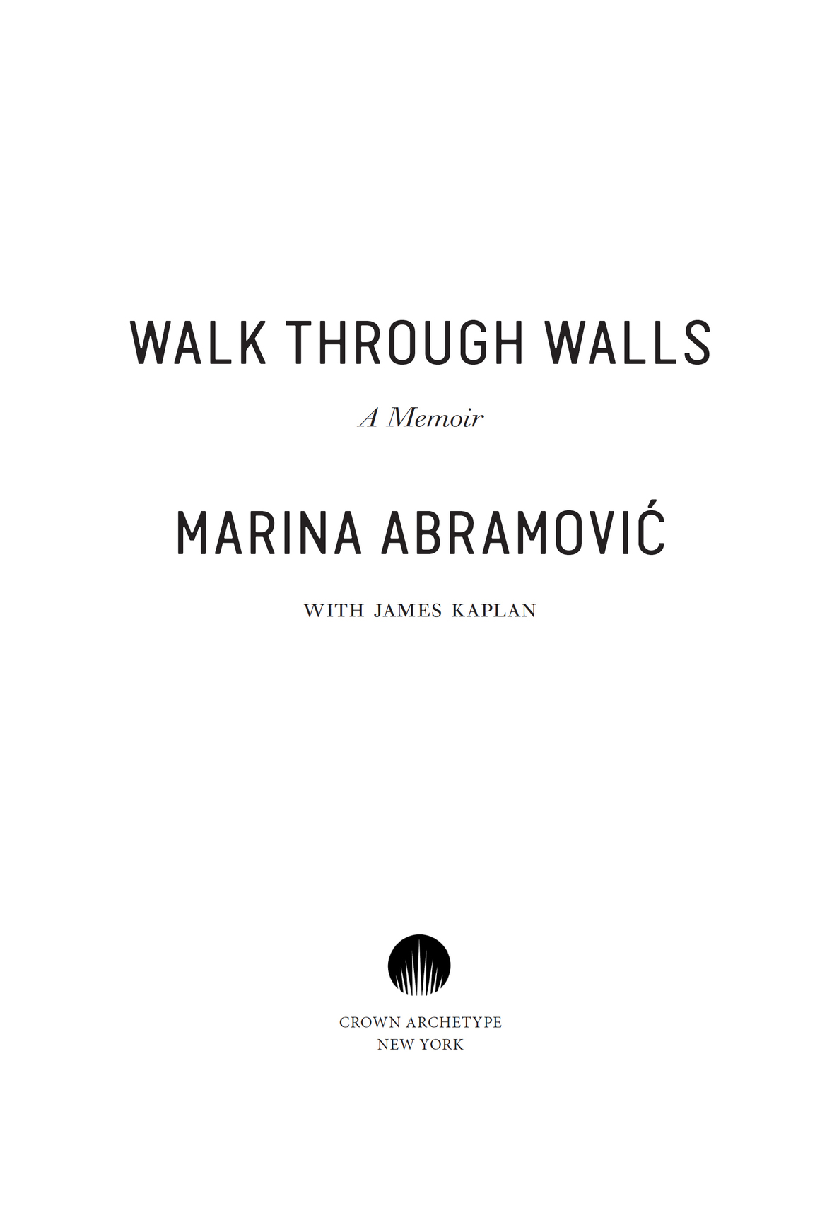 Contents Copyright 2016 by Marina Abramovi All rights reserved Published in - photo 2