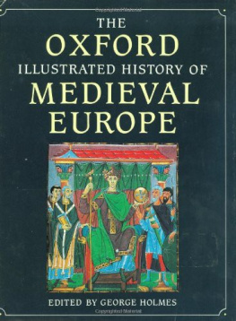 George Holmes - The Oxford Illustrated History of Medieval Europe