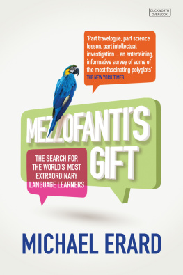 Michael Erard Mezzofanti’s Gift: The Search for the World’s Most Extraordinary Language Learners