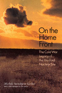 title On the Home Front The Cold War Legacy of the Hanford Nuclear Site - photo 1