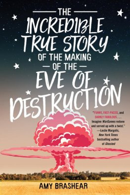 Amy Brashear - The Incredible True Story of the Making of the Eve of Destruction