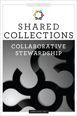 Dawn Hale et al. Shared Collections: Collaborative Stewardship