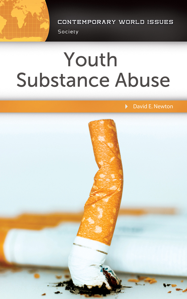 Youth Substance Abuse Recent Titles in the CONTEMPORARY WORLD ISSUES Series - photo 1