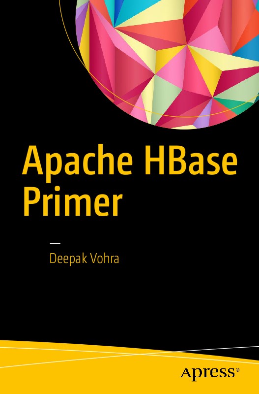 HBase Primer Deepak Vohra Apache HBase Primer Deepak Vohra White - photo 1