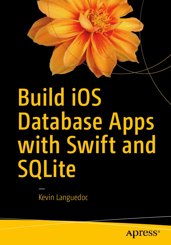 SQLite Kevin Languedoc Build iOS Database Apps with Swift and SQLite - photo 1