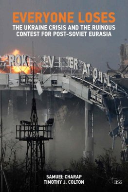 Timoti Kolton - Everyone Loses: The Ukraine Crisis and the Ruinous Contest for Post-Soviet Eurasia