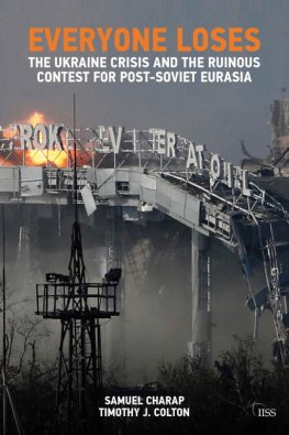 Timoti Kolton Everyone Loses: The Ukraine Crisis and the Ruinous Contest for Post-Soviet Eurasia