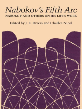 J. E. Rivers - Nabokov’s Fifth Arc. Nabokov and others on his life’s work