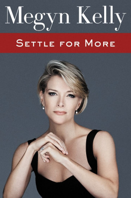 Megyn Kelly - Settle for More