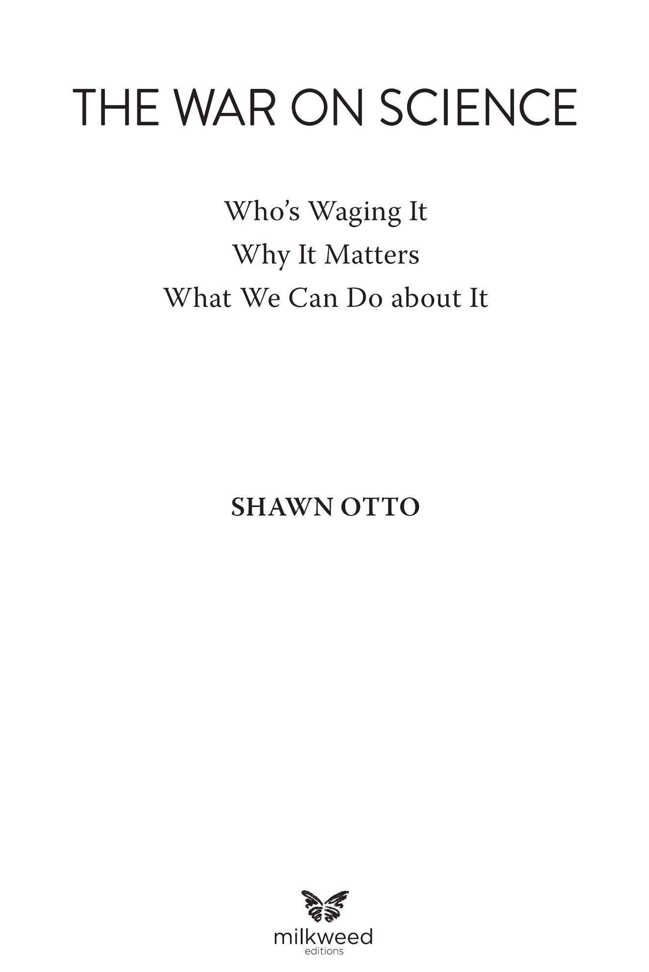 2016 Text by Shawn Otto Parts of this book appear in Fool Me Twice Fighting - photo 3