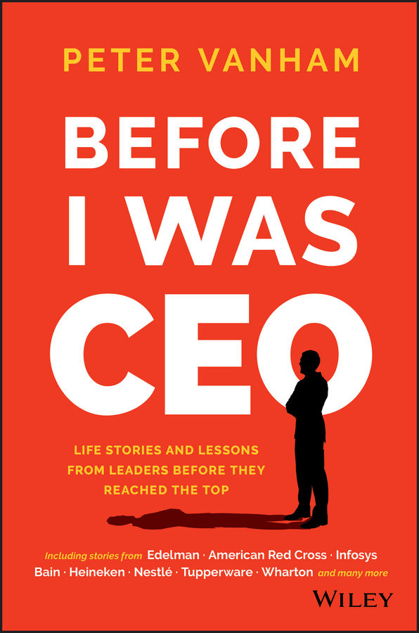 Before I Was CEO Life Stories and Lessons from Leaders Before They Reached the Top - image 1