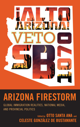 Otto Santa Ana Arizona Firestorm: Global Immigration Realities, National Media, and Provincial Politics