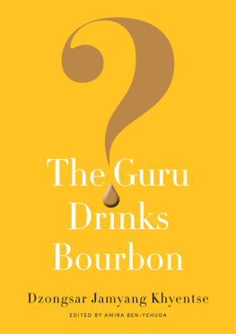 Dzongsar Jamyang Khyentse The Guru Drinks Bourbon?