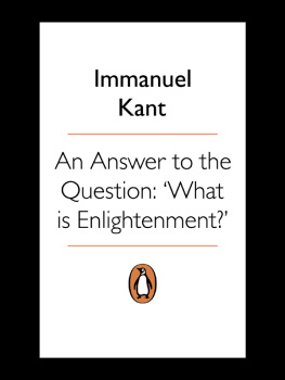 Immanuel Kant - An Answer To the Question: What Is Enlightenment?