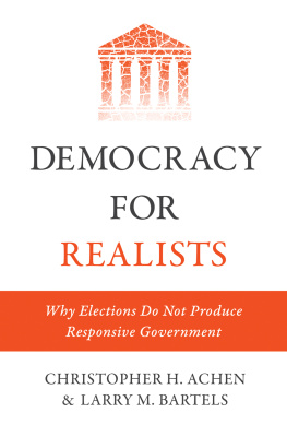 Christopher H. Achen Democracy for Realists: Why Elections Do Not Produce Responsive Government