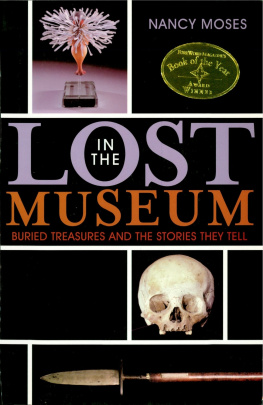 Nancy Moses Lost in the Museum: Buried Treasures and the Stories They Tell