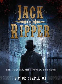 Victor Stapleton - Jack the Ripper: The Murders, the Mystery, the Myth